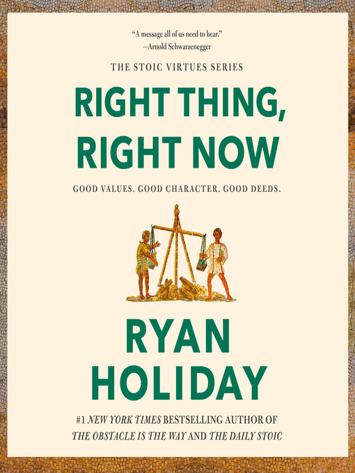 Title details for Right Thing, Right Now by Ryan Holiday - Wait list